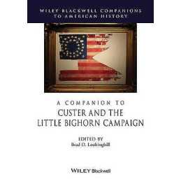 A Companion to Custer and the Little Bighorn Campaign - 9781444351095