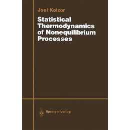 Statistical Thermodynamics of Nonequilibrium Processes - 9781461269984