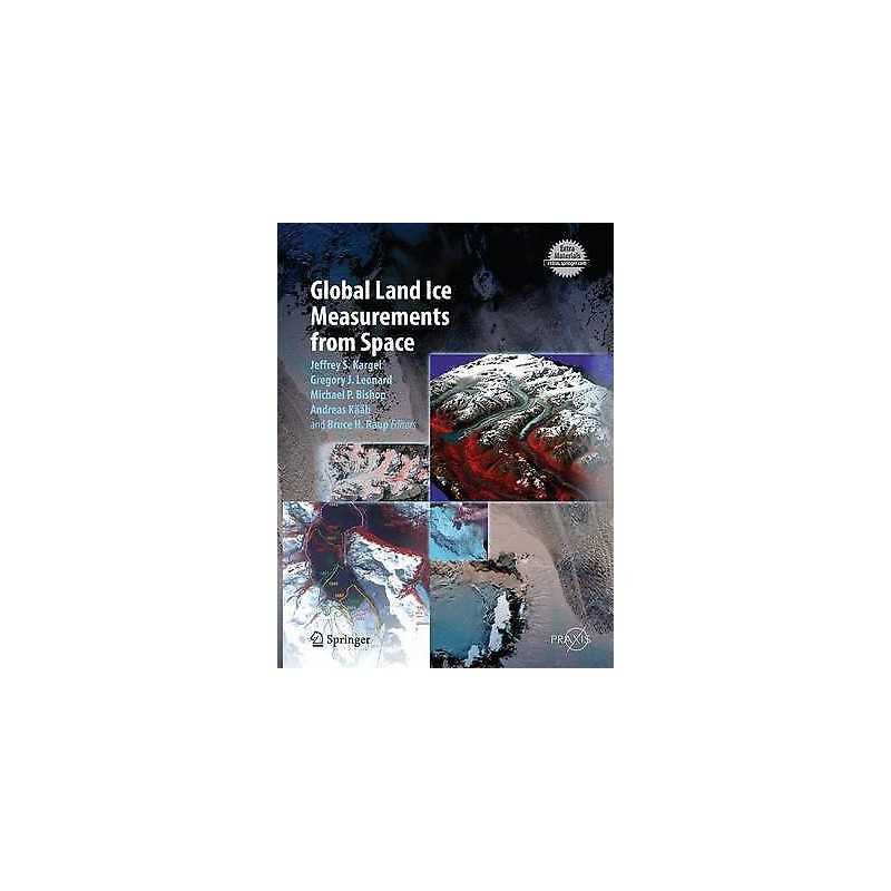 Global Land Ice Measurements from Space - 9783540798170