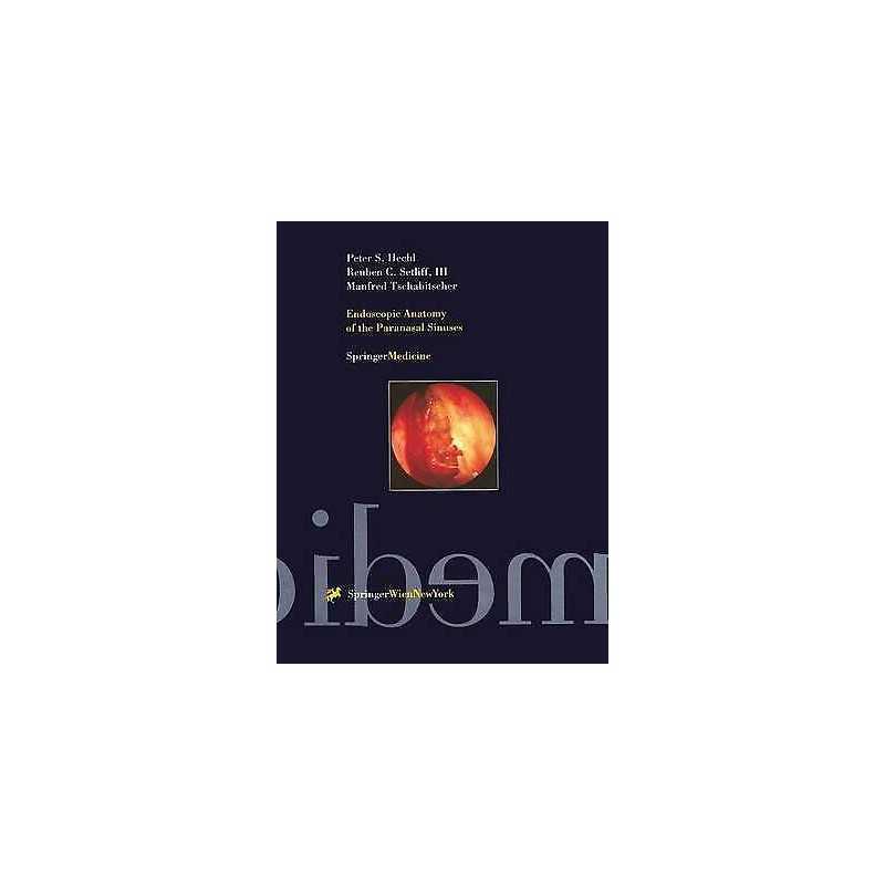 Endoscopic Anatomy of the Paranasal Sinuses - 9783211829226