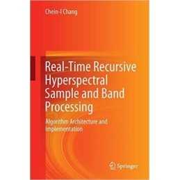 Real-Time Recursive Hyperspectral Sample and Band Processing - 9783319451701