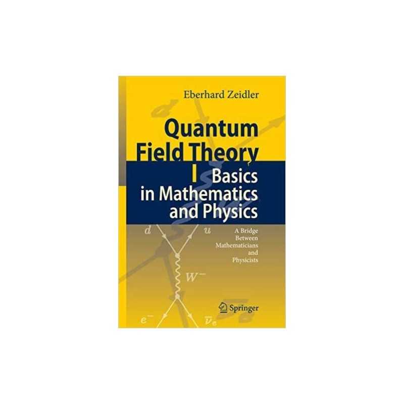 Quantum Field Theory I: Basics in Mathematics and Physics - 9783662500941
