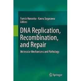 DNA Replication, Recombination, and Repair - 9784431558712