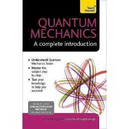 Quantum Mechanics: A Complete Introduction: Teach Yourself - 9781473602410