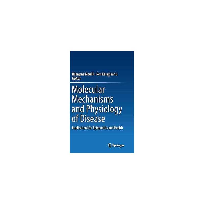 Molecular mechanisms and physiology of disease - 9781493907052