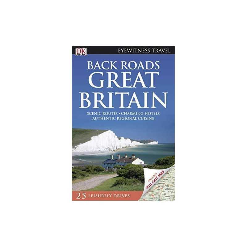 Back Roads Great Britain (DK Eyewitness Travel Back... by DK Eyewitness Hardback