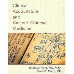 Clinical Acupuncture and Ancient Chinese Medicine - 9780190210052