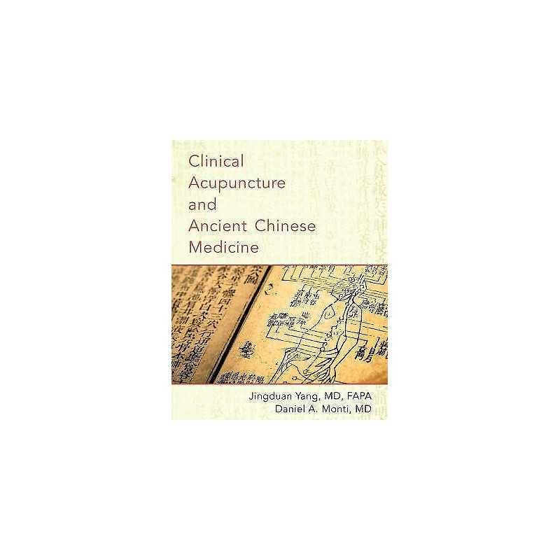 Clinical Acupuncture and Ancient Chinese Medicine - 9780190210052