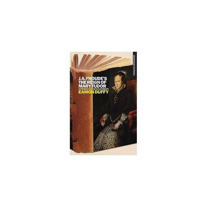 J.A. Froudes Mary Tudor - 9781441186850