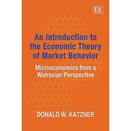An Introduction to the Economic Theory of Market Behavior - 9781845425104