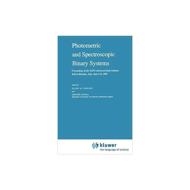 Photometric and Spectroscopic Binary Systems - 9789027712813