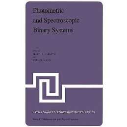 Photometric and Spectroscopic Binary Systems - 9789400984882