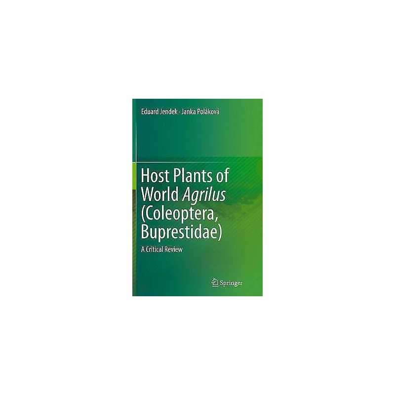 Host Plants of World Agrilus (Coleoptera, Buprestidae) - 9783319361895
