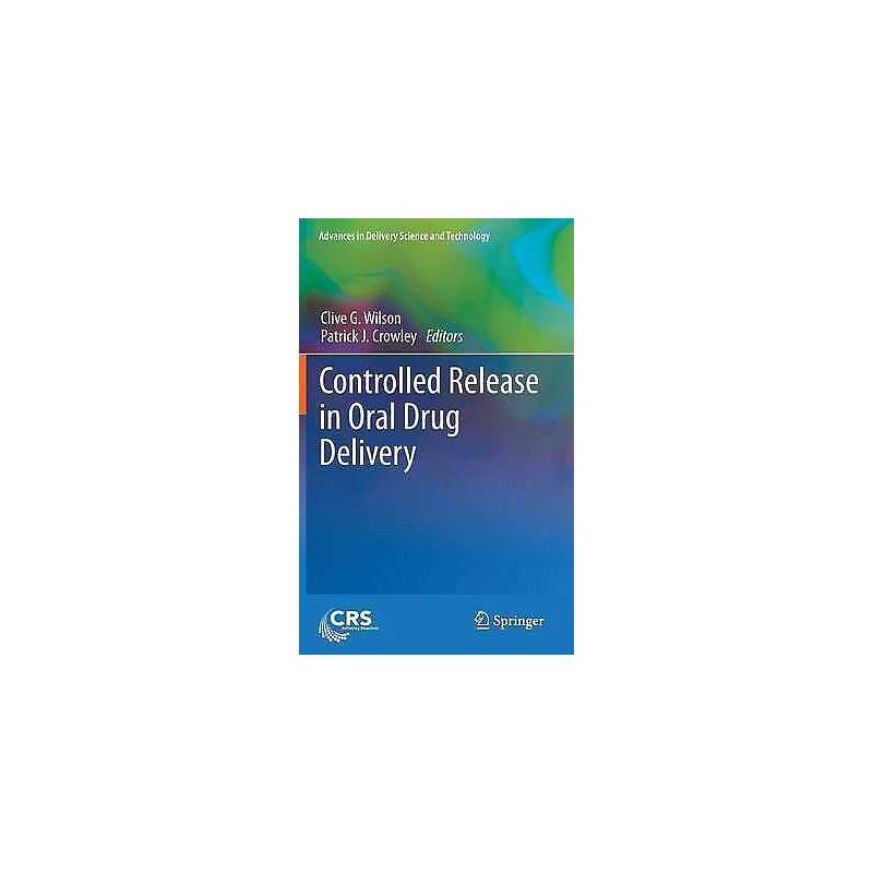 Controlled Release in Oral Drug Delivery - 9781461410034