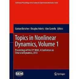 Topics in Nonlinear Dynamics, Volume 1 - 9781461465690