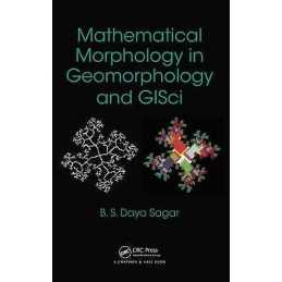 Mathematical Morphology in Geomorphology and GISci - 9781439872000