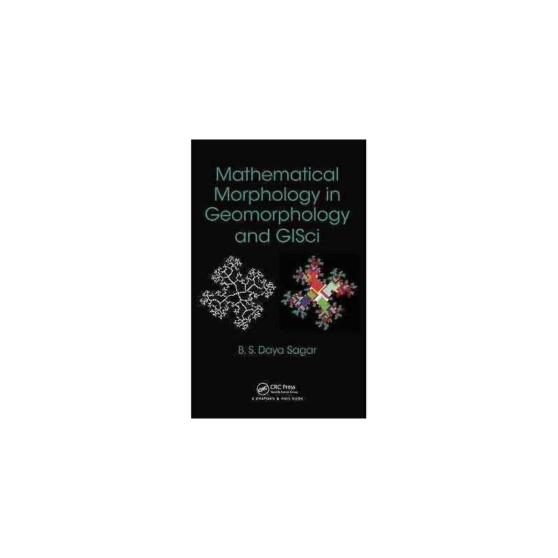 Mathematical Morphology in Geomorphology and GISci - 9781439872000