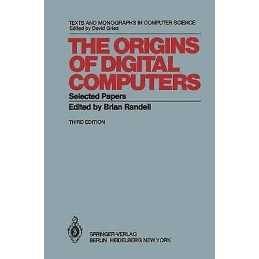 The Origins of Digital Computers - 9783540113195