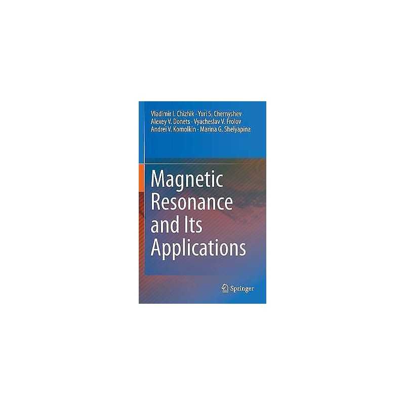 Magnetic Resonance and Its Applications - 9783319052984