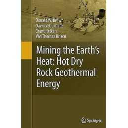 Mining the Earths Heat: Hot Dry Rock Geothermal Energy - 9783642439452