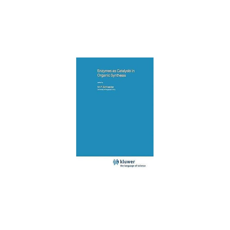 Enzymes as Catalysts in Organic Synthesis - 9789027722676