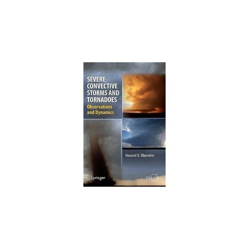 Severe Convective Storms and Tornadoes - 9783642053801