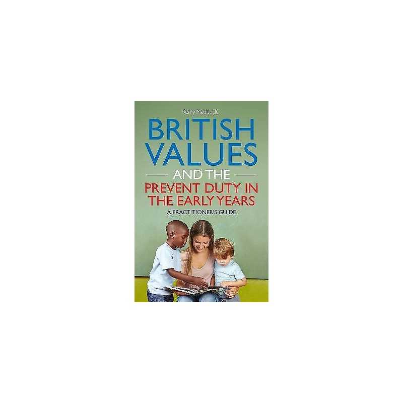 British Values and the Prevent Duty in the Early Years - 9781785920486