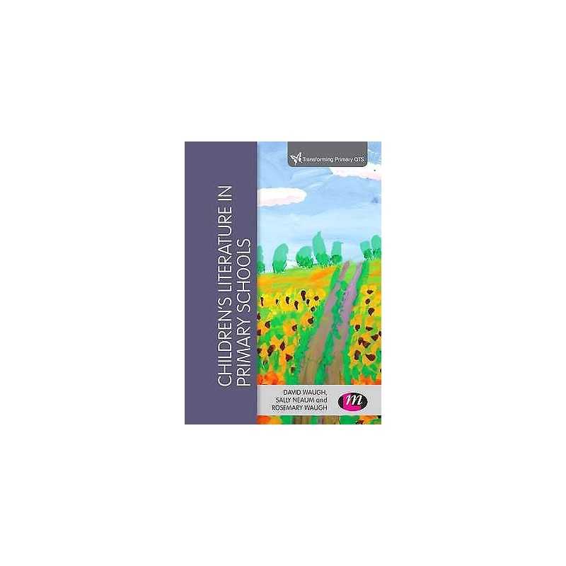 Childrens Literature in Primary Schools - 9781473969018