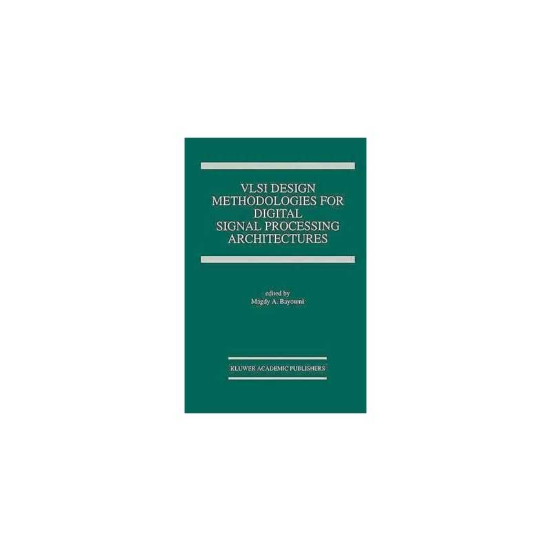 VLSI Design Methodologies for Digital Signal Processing Archi... - 9780792394280