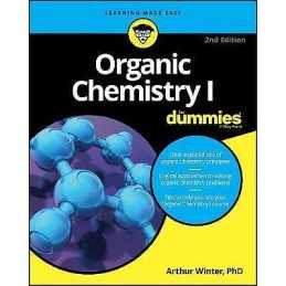 Organic Chemistry I For Dummies - 9781119293378