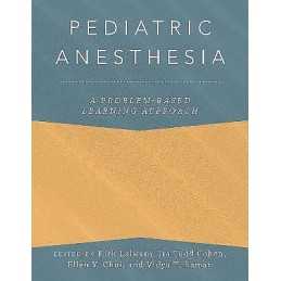 Pediatric Anesthesia: A Problem-Based Learning Approach - 9780190685157