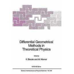 Differential Geometrical Methods in Theoretical Physics - 9789027728203