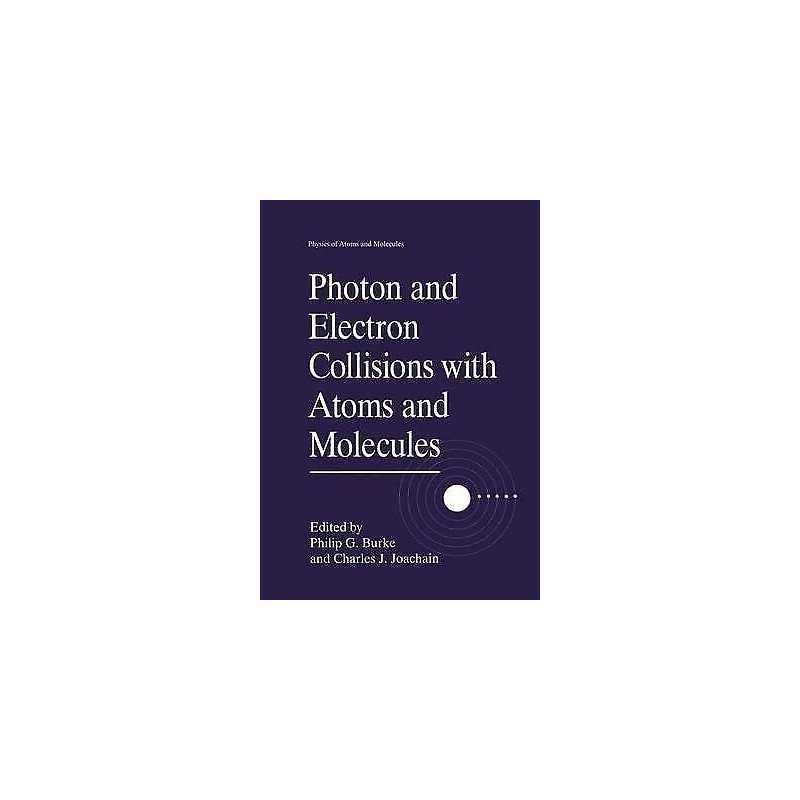 Photon and Electron Collisions with Atoms and Molecules - 9780306456923