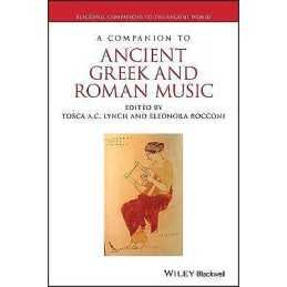 A Companion to Ancient Greek and Roman Music - 9781119275473
