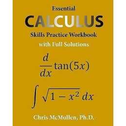 Essential Calculus Skills Practice Workbook with Full Solutions - 9781941691243