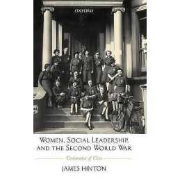 Women, Social Leadership, and the Second World War - 9780199243297