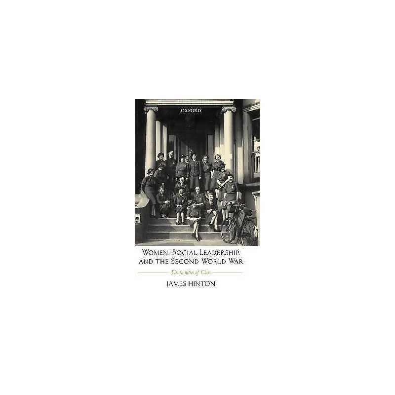 Women, Social Leadership, and the Second World War - 9780199243297