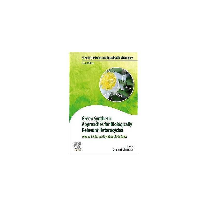 Green Synthetic Approaches for Biologically Relevant Heterocy... - 9780128205860