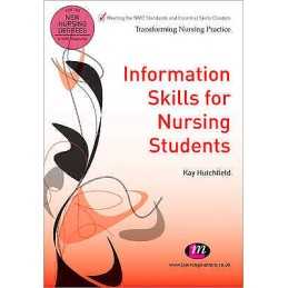 Information Skills for Nursing Students - 9781844453818