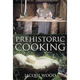 Prehistoric Cooking - 9780752419435
