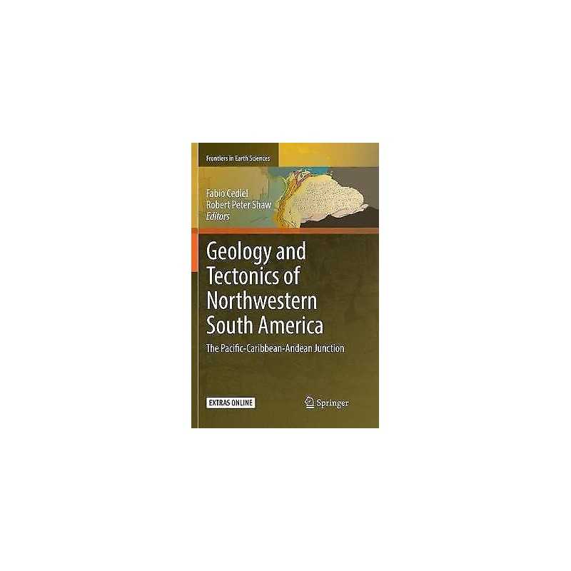 Geology and Tectonics of Northwestern South America - 9783030094102