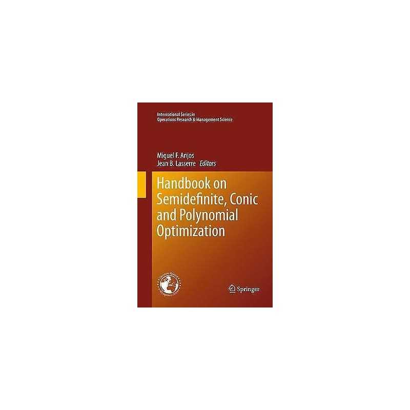 Handbook on Semidefinite, Conic and Polynomial Optimization - 9781489978035