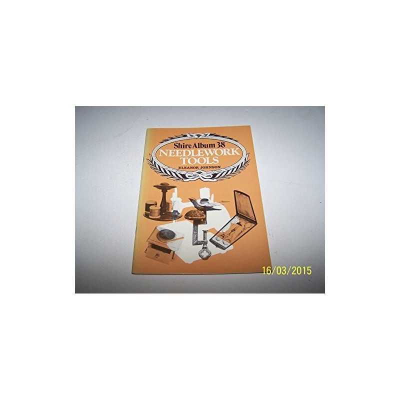 Needlework Tools: A Guide to Collecting (Shire ... by Johnson, Eleanor Paperback