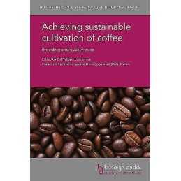 Achieving Sustainable Cultivation of Coffee - 9781786761521