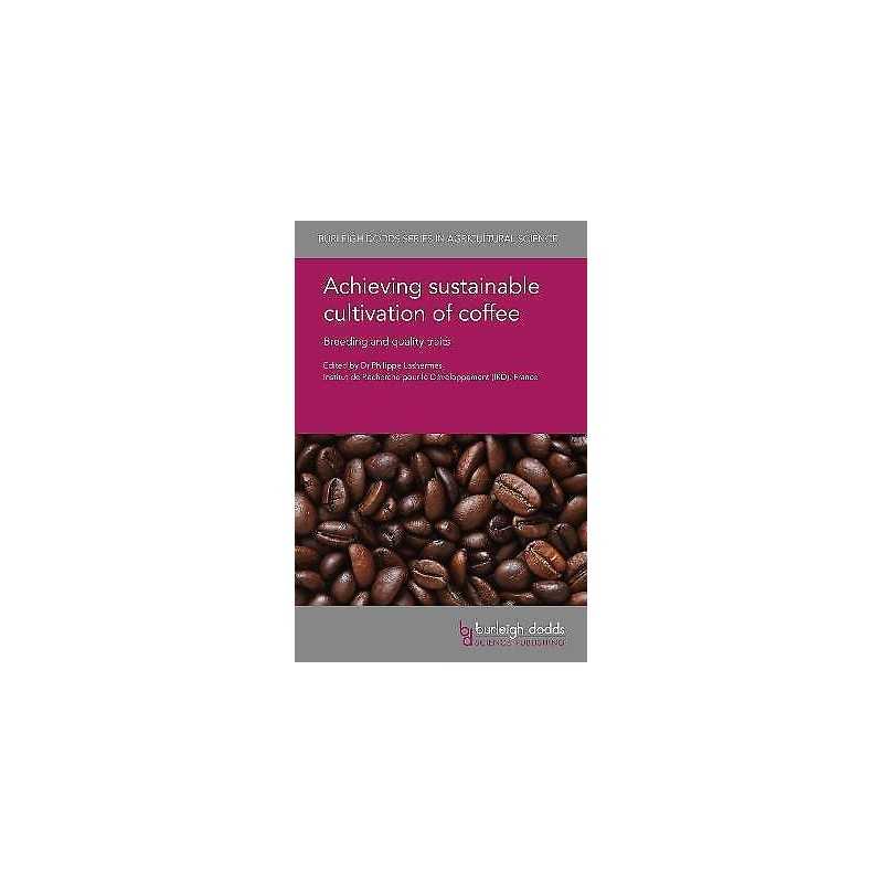 Achieving Sustainable Cultivation of Coffee - 9781786761521