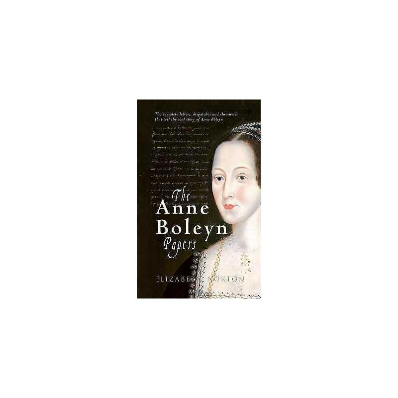 The Anne Boleyn Papers - 9781445612881
