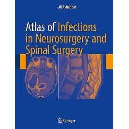 Atlas of Infections in Neurosurgery and Spinal Surgery - 9783319600857