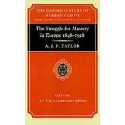 The Struggle for Mastery in Europe, 1848-1918 - 9780198221012