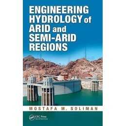Engineering Hydrology of Arid and Semi-Arid Regions - 9781439815557