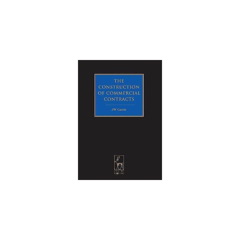 The Construction of Commercial Contracts - 9781849463423